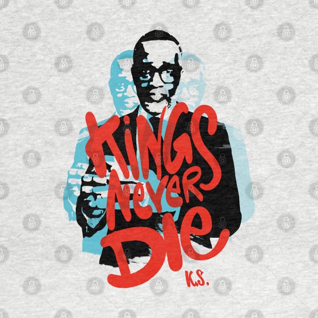 Kings never die, tribute to Kevin Samuels by O1P_OnlyOnePlace